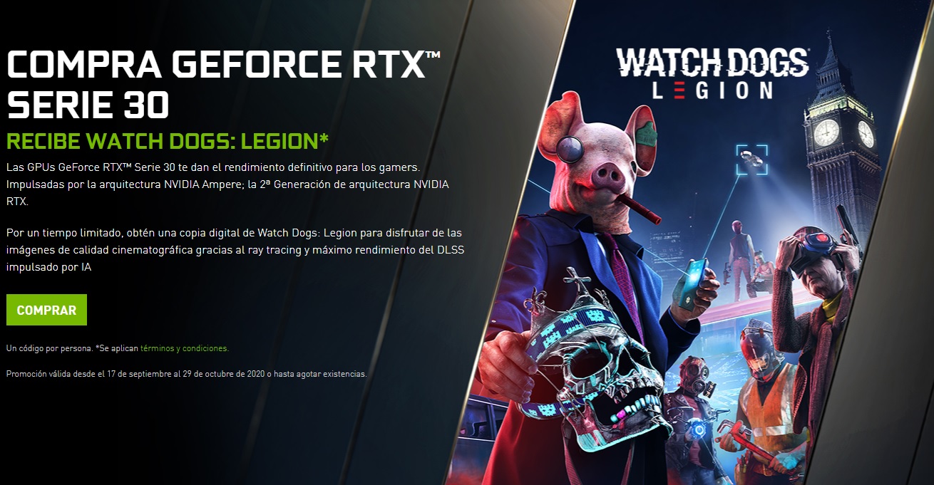 Hasta el 29 de octubre de 2020, o agotar existencias, con la compra de una GPU GeForce RTX Serie 30 obtendrás una copia gratuita del Watch Dogs: Legion
