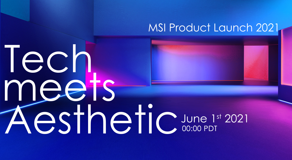 MSI va a celebrar un nuevo lanzamiento de productos en línea el 1 de junio. Diseñado a medida para jugadores y creadores