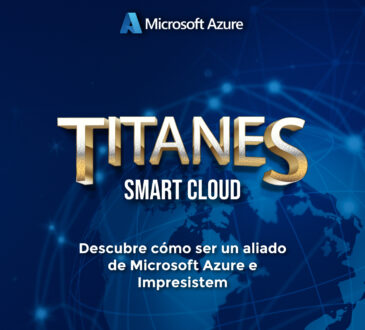 Impresistem ha creado el programa Titanes, en alianza con Microsoft, el cual busca acelerar a los nuevos socio, fidelizar y brindar