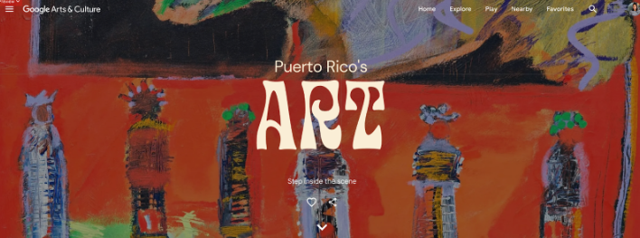 Google Arts & Culture anuncia la llegada de Puerto Rico