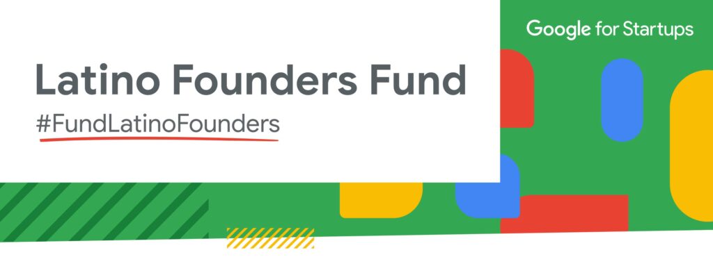 Google for Startups anuncia los beneficiarios de Latino Founders Fund