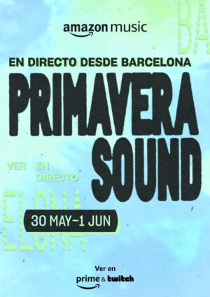 Amazon Music volverá a transmitir el Primavera Sound de Barcelona