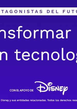Chicas en Tecnología y Disney anuncian la convocatoria Protagonistas del Futuro