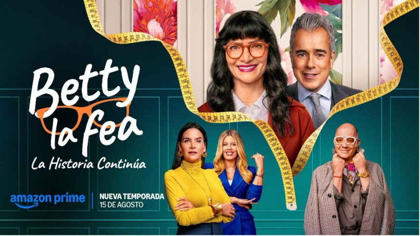 Betty la Fea regresará a Prime Video el 15 de agosto