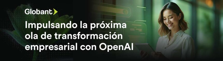 Globant anuncia colaboración con OpenAI