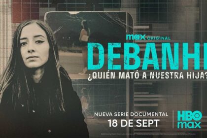 Debanhi ¿quién mató a nuestra hija? llega el 18 de septiembre a HBO Max