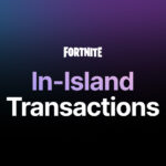 Ya disponible para desarrolladores de Fortnite herramientas para transacciones en-Isla