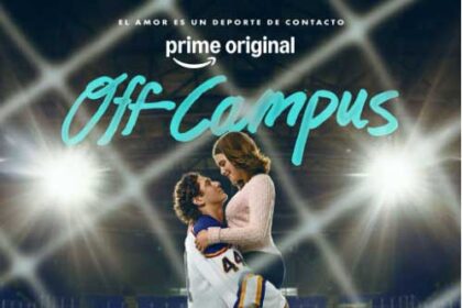 Off Campus llegará a Prime Video el 13 de mayo