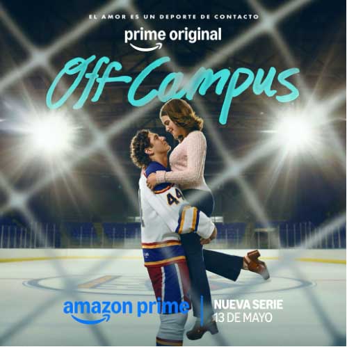 Off Campus llegará a Prime Video el 13 de mayo
