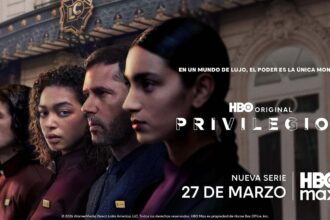Privilegios llegará el 27 de marzo a HBO Max
