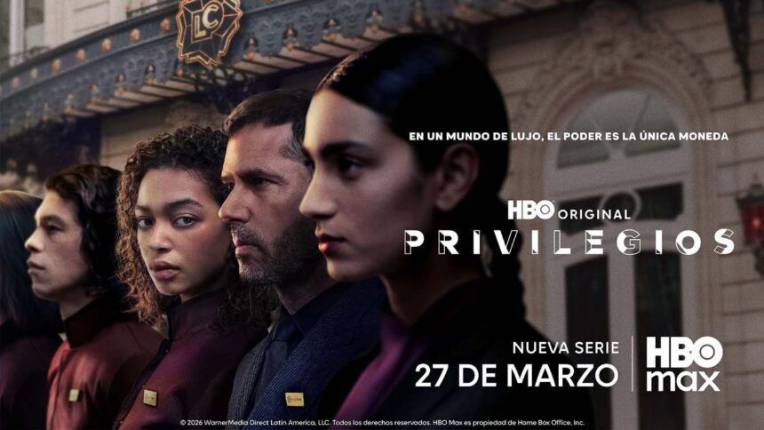 Privilegios llegará el 27 de marzo a HBO Max