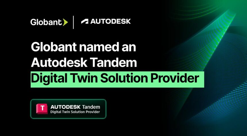 Globant es nuevo proveedor de gemelos digitales Autodesk Tandem
