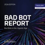 Thales presenta el informe Bad Bot 2026: “Bad Bots in the Agentic Age”