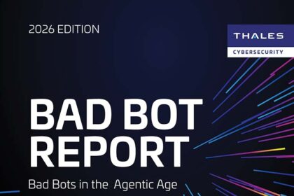 Thales presenta el informe Bad Bot 2026: “Bad Bots in the Agentic Age”