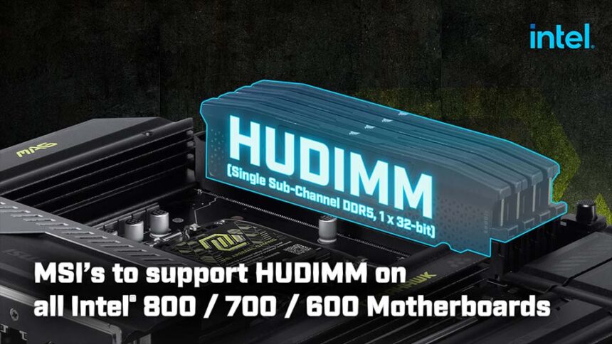 MSI anuncia compatibilidad de memoria HUDIMM en boards Intel 600, 700 y 800
