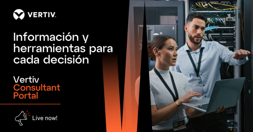 Vertiv lanza Consultant Portal para apoyar el diseño