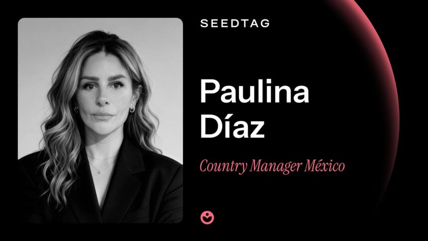 Paulina Díaz es nueva Country Manager de Seedtag en México