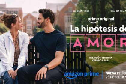 Prime Video revela el tráiler oficial de La hipótesis del amor