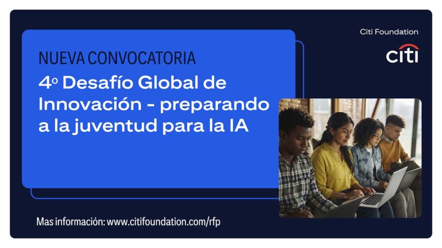 La Fundación Citi lanza la cuarta edición del Desafío de Innovación Global