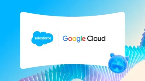 Salesforce y Google anuncian ampliación de su alianza estratégica