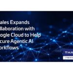 Thales anunció una ampliación de su colaboración con Google Cloud