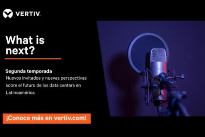 Vertiv lanza la segunda temporada de “What is Next”
