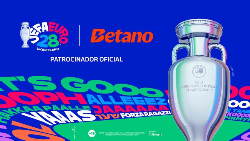 Betano es nuevo patrocinador oficial de la UEFA EURO 2028